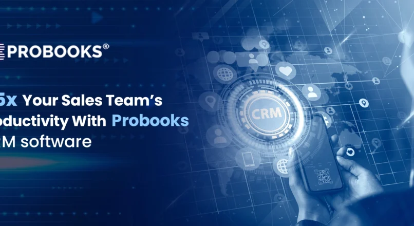 Probooks CRM Software for Effective Lead and Customer Management