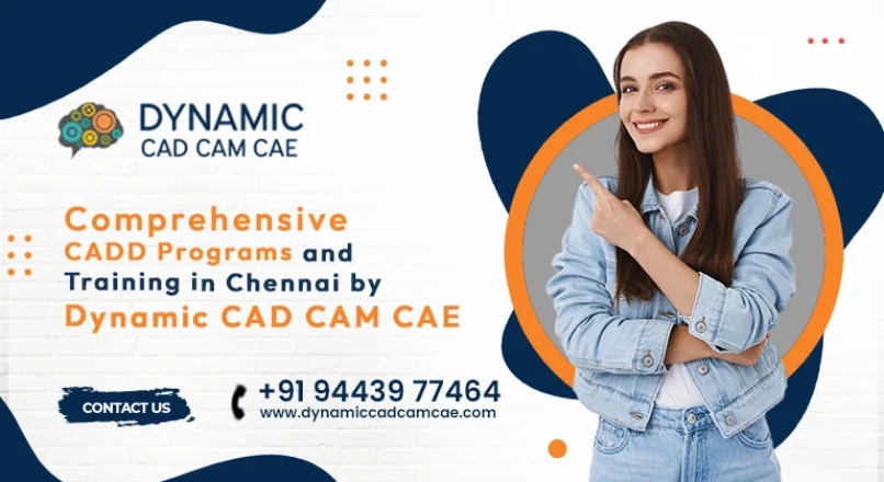 Comprehensive CADD Programs and Training in Chennai by Dynamic CAD CAM CAE