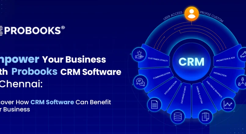 Empower Your Business with Probooks CRM Software in Chennai