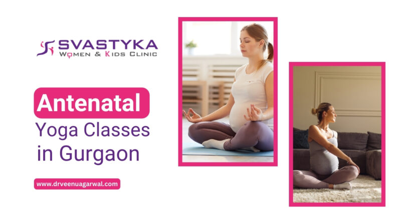 Safe and Effective Antenatal Yoga Poses for a Comfortable Pregnancy