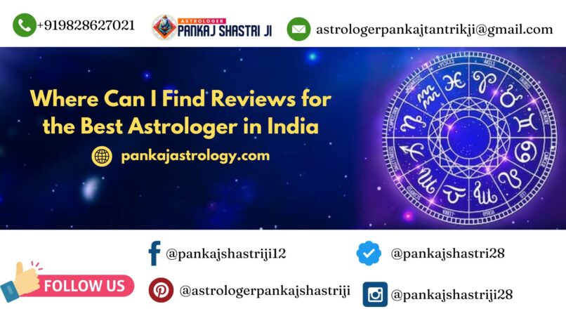 Where Can I Find Reviews for the Best Astrologer in India