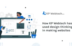 How KP Webtech Uses Design Thinking to Become the Top Website Development Company