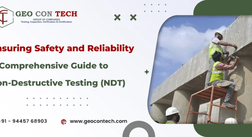 A Comprehensive Guide to Non-Destructive Testing (NDT) – Ensuring Safety and Reliability