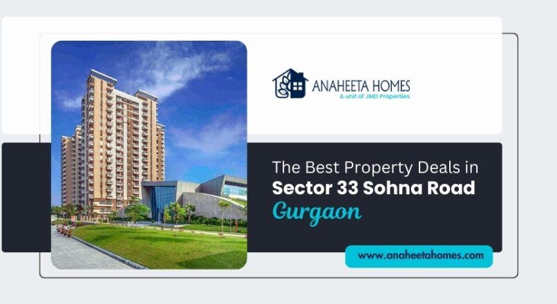 Explore the Best Property Deals in Sector 33 Sohna Road Gurgaon