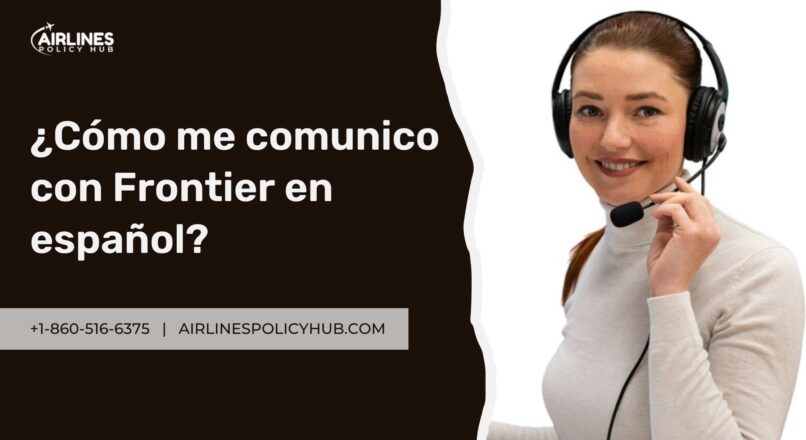 ¿Cómo puedo contactar con Frontier Airlines? Una guía completa