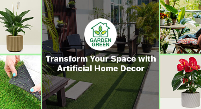 Transform Your Space with Artificial Home Decor A Complete Guide