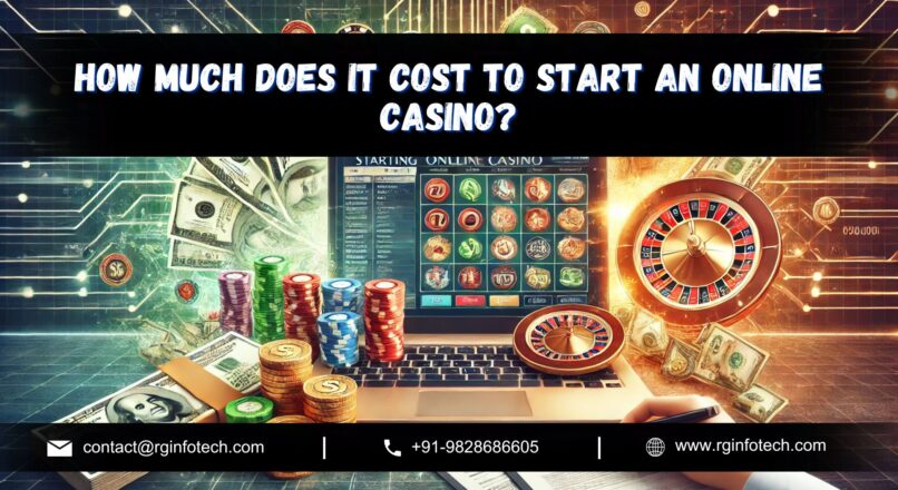 How Much Does It Cost To Start An Online Casino Game?