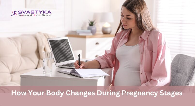 How Your Body Changes During Each Pregnancy Stages