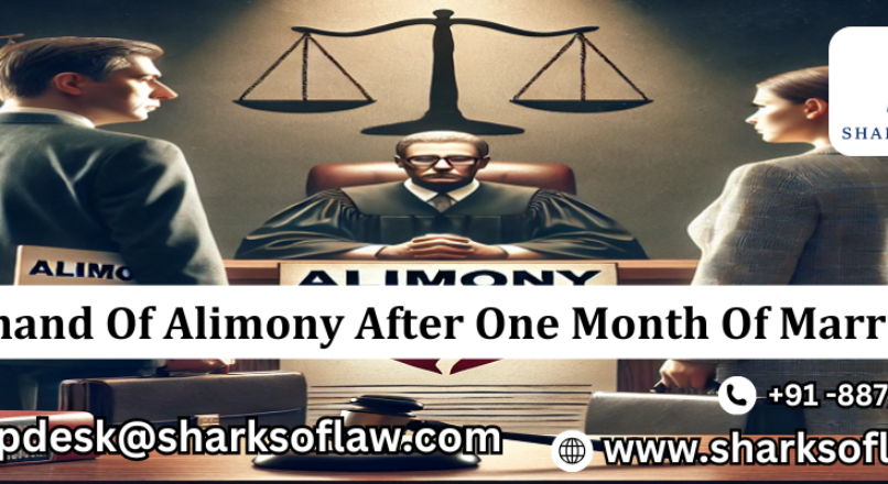 Alimony Demanded One Month After Marriage sharks of law