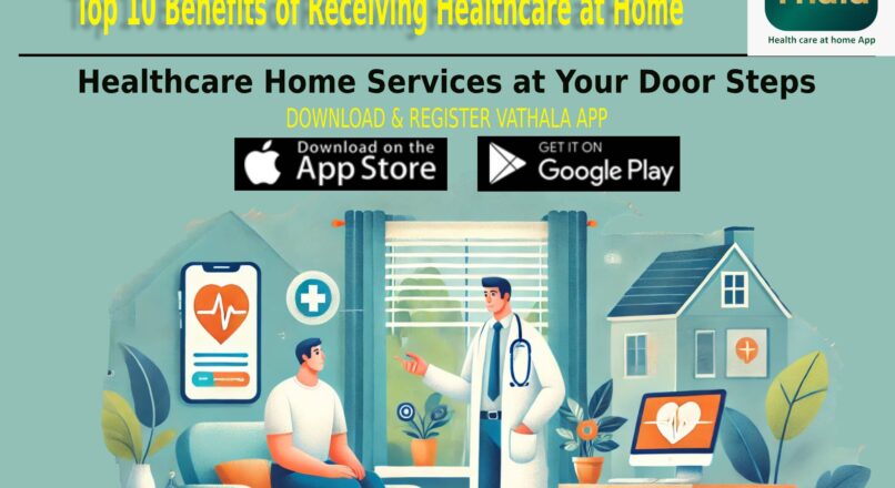 Why Healthcare at Home is Changing Patient Care: Top 10 Benefits of Choosing Healthcare at Home